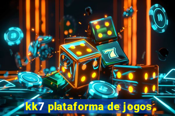 kk7 plataforma de jogos